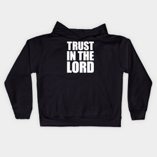 Trust In The Lord Kids Hoodie